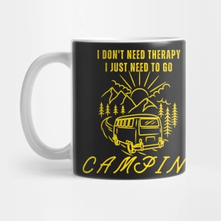 I don't need therapy I just need to go camping. Mug